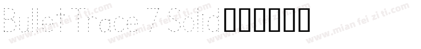 Bullet Trace 7 Solid字体转换